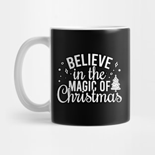 Believe In The Magic Of Christmas Mug